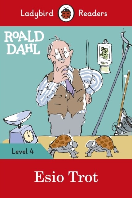 Ladybird Readers Level 4 - Roald Dahl - Esio Trot (ELT Graded Reader) (Paperback)