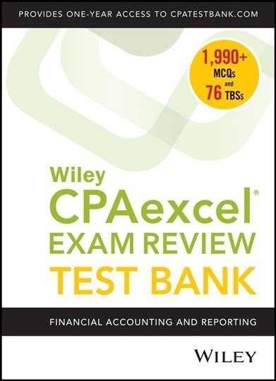 Wiley Cpaexcel Exam Review 2020 Test Bank: Financial Accounting and Reporting (1-Year Access) (Printed Access Code)