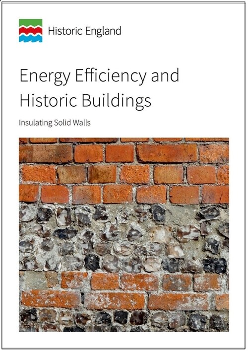 Energy Efficiency and Historic Buildings : Insulating Solid Walls (Paperback)