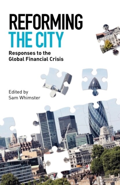 Reforming the City : Responses to the Global Financial Crisis (Paperback)