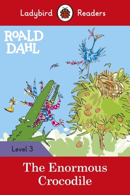 Ladybird Readers Level 3 - Roald Dahl - The Enormous Crocodile (ELT Graded Reader) (Paperback)