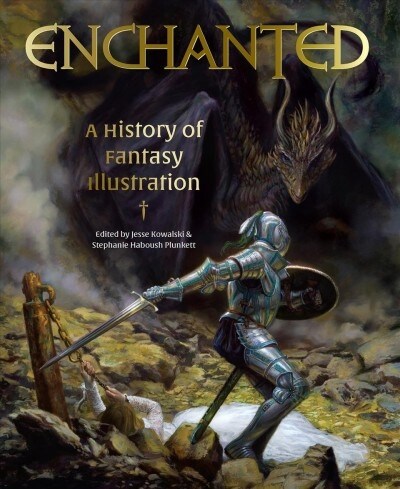 Enchanted: A History of Fantasy Illustration (Hardcover)