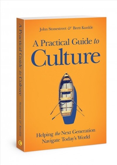 A Practical Guide to Culture: Helping the Next Generation Navigate Todays World (Paperback)