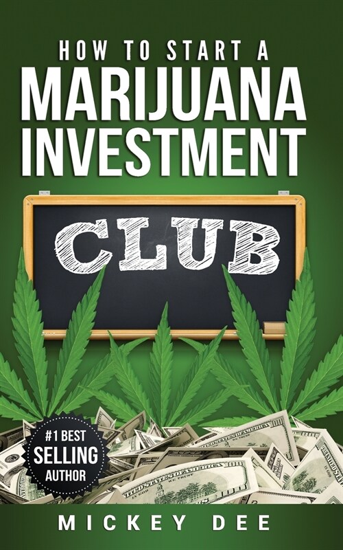 How To Start A Marijuana Investment Club (Paperback)