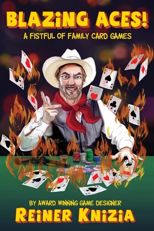 Blazing Aces!: A Fistful of Family Card Games (Paperback, New English)