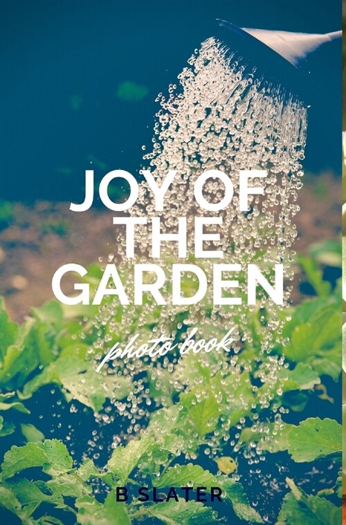 Joy of the Garden (Hardcover)