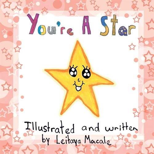 Youre a Star: a by children, for children book (Paperback, Larger Format)