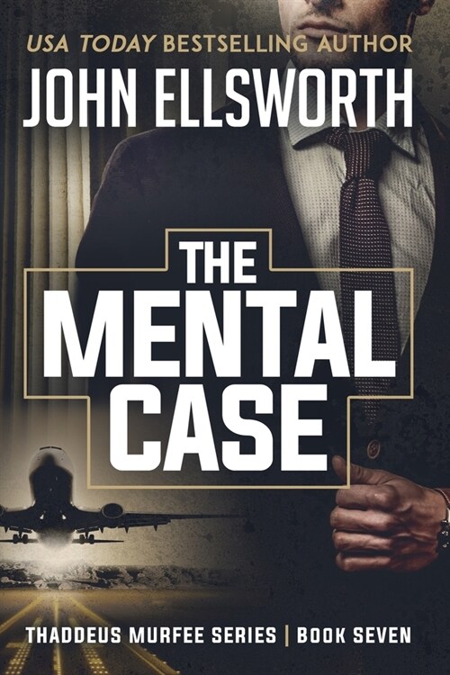 The Mental Case: Thaddeus Murfee Legal Thriller Series Book Seven (Paperback)