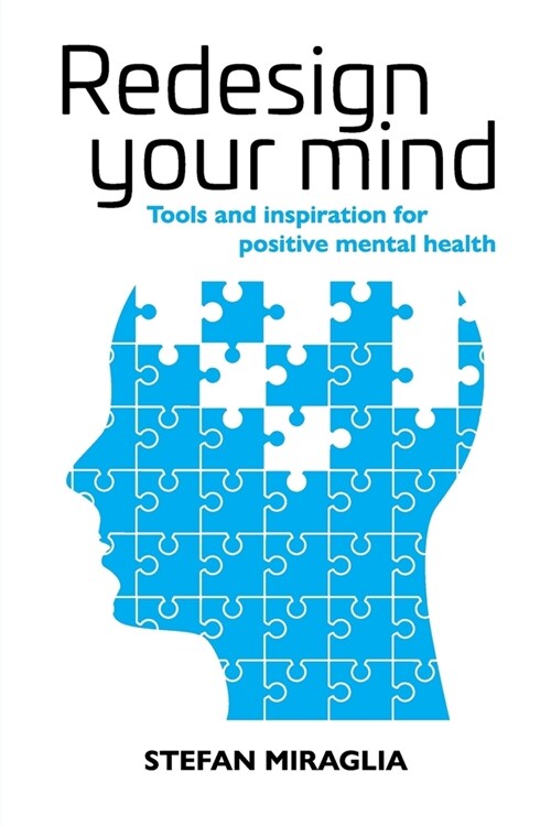 Redesign Your Mind: Tools and inspiration for positive mental health (Paperback)