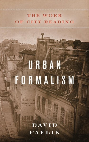 Urban Formalism: The Work of City Reading (Paperback)