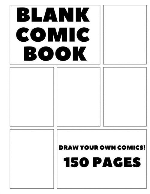 Blank Comic Book: Draw Your Own Comics: 8.5x11 Notebook and sketchbook for kids, teens and adults (Paperback)