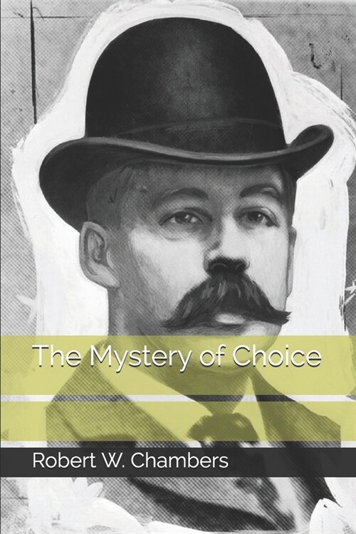 The Mystery of Choice (Paperback)
