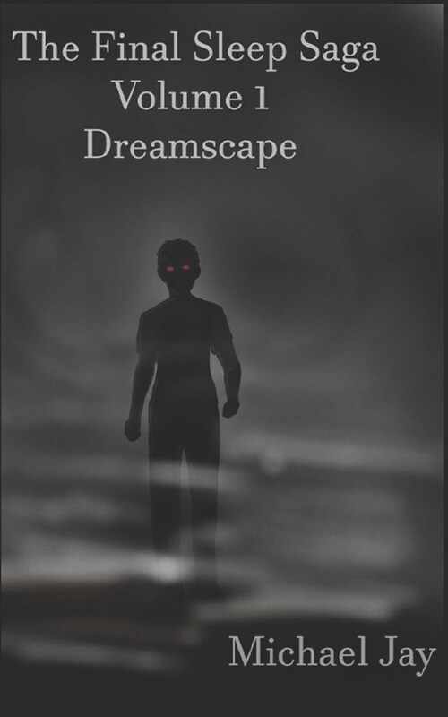 The Final Sleep Saga: Volume 1 Dreamscape (Paperback)