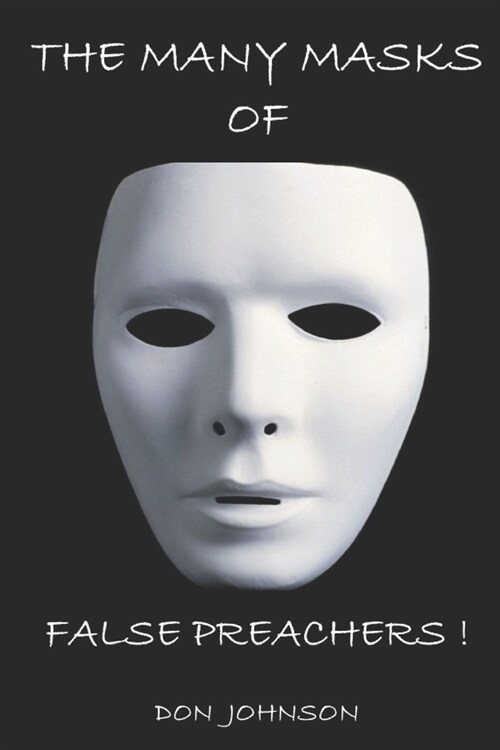 The Many Masks of False Preachers (Paperback)