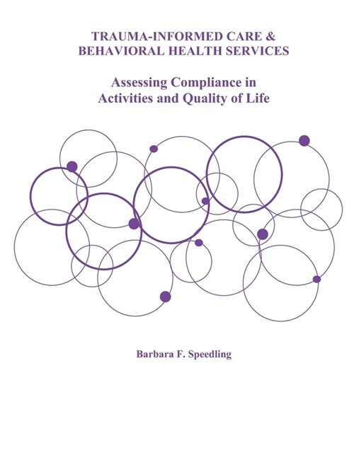 Trauma-Informed Care and Behavioral Health Services: Assessing Compliance in Activities and Quality of Life (Paperback)