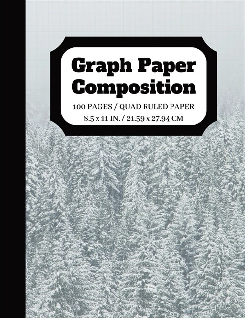 Graph Paper Composition: Squared Graphing Paper Blank Notebook - Quad Ruled - 5 squares per inch - 100 pages - 8.5 x 11 in. (Paperback)