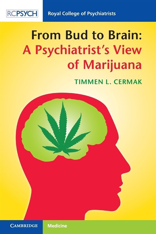 From Bud to Brain: A Psychiatrists View of Marijuana (Paperback)