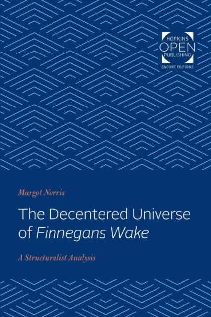 The Decentered Universe of Finnegans Wake: A Structuralist Analysis (Paperback)