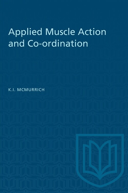 Applied Muscle Action and Co-ordination (Paperback)