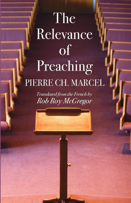 The Relevance of Preaching (Paperback)