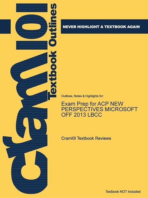 Exam Prep for ACP NEW PERSPECTIVES MICROSOFT OFF 2013 LBCC (Paperback)
