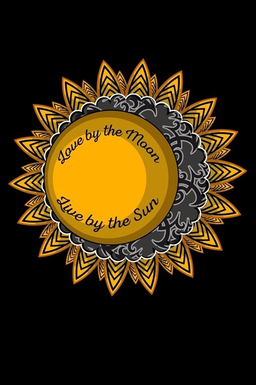 Journal: Love And Live Motivation Quote Moon & Sun Black Lined Notebook Writing Diary - 120 Pages 6 x 9 (Paperback)