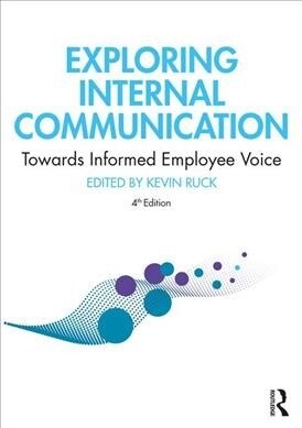 Exploring Internal Communication : Towards Informed Employee Voice (Hardcover, 4 ed)
