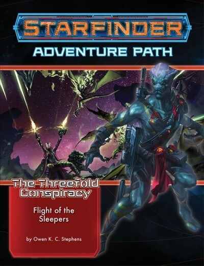 Starfinder Adventure Path: Flight of the Sleepers (The Threefold Conspiracy 2 of 6) (Paperback)
