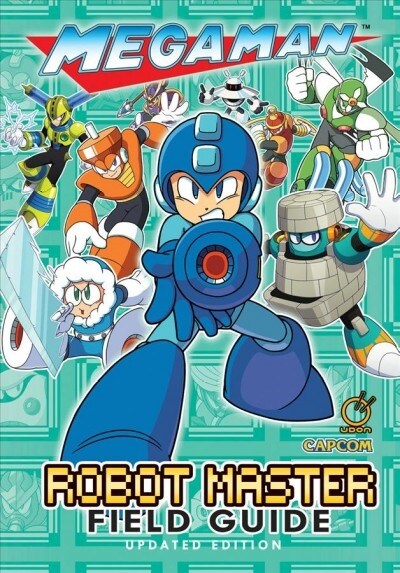 Mega Man: Robot Master Field Guide - Updated Edition (Hardcover)