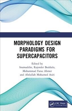 Morphology Design Paradigms for Supercapacitors (Hardcover, 1)