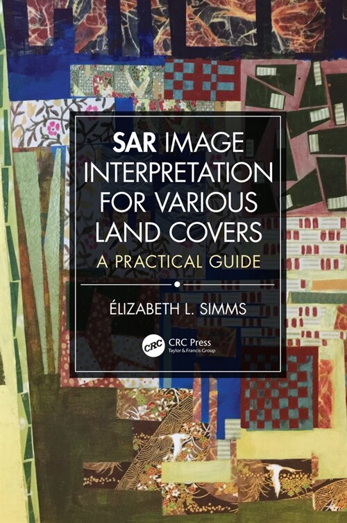 SAR Image Interpretation for Various Land Covers : A Practical Guide (Hardcover)