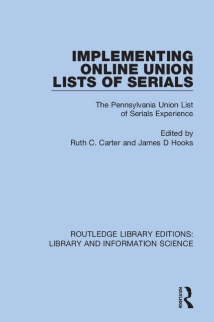 Implementing Online Union Lists of Serials : The Pennsylvania Union Lists of Serials (Hardcover)