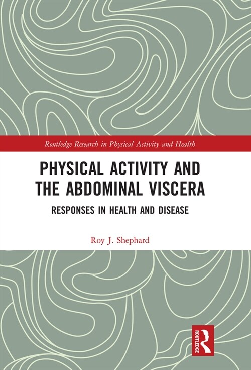 Physical Activity and the Abdominal Viscera : Responses in Health and Disease (Paperback)