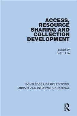 Access, Resource Sharing and Collection Development (Hardcover, 1)