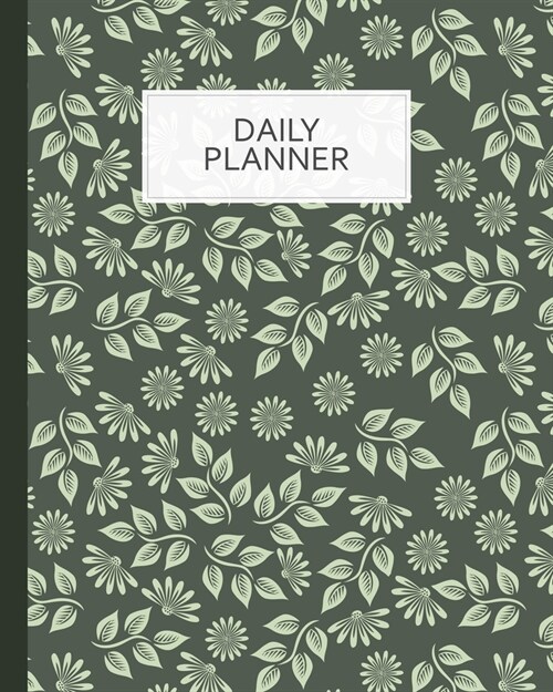 Daily Planner: To Do List Notebook, Classy Leaf Flower Pattern Green Planner and Schedule Diary, Daily Task Checklist Organizer Home (Paperback)