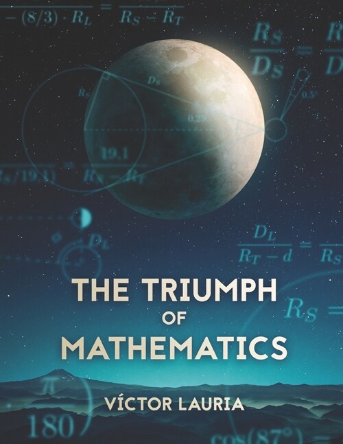 The triumph of Mathematics: 30 interesting historical problems in Mathematics (Paperback)