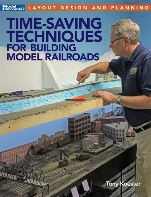 Time-Saving Techniques for Building Model Railroads (Paperback)