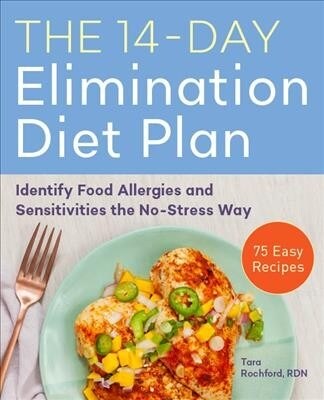 The 14-Day Elimination Diet Plan: Identify Food Allergies and Sensitivities the No-Stress Way (Paperback)