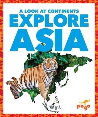 Explore Asia (Library Binding)