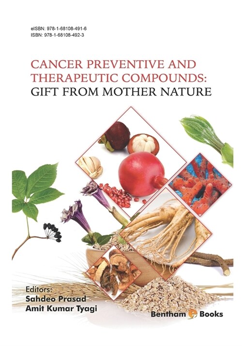 Cancer Preventive and Therapeutic Compounds: Gift From Mother Nature (Paperback)