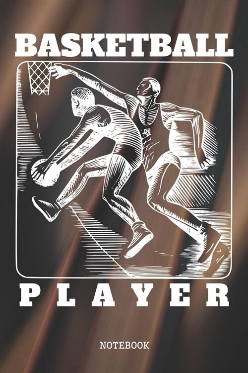 Notebook: I Love Playing and Learning Basketball Sport Game Planner / Organizer / Lined Notebook (6 x 9) (Paperback)