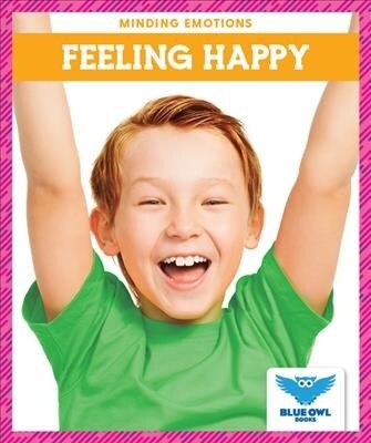 Feeling Happy (Library Binding)