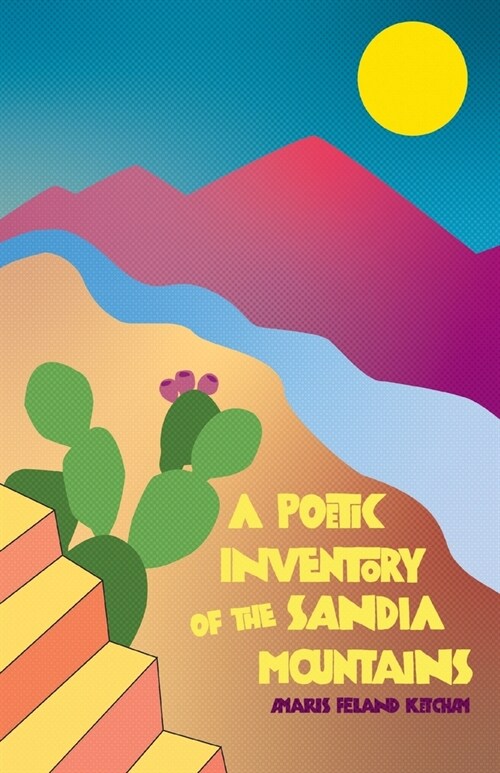 A Poetic Inventory of the Sandia Mountains (Paperback)