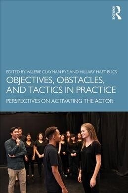 Objectives, Obstacles, and Tactics in Practice : Perspectives on Activating the Actor (Paperback)