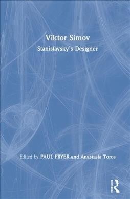 Viktor Simov : Stanislavsky’s Designer (Hardcover)