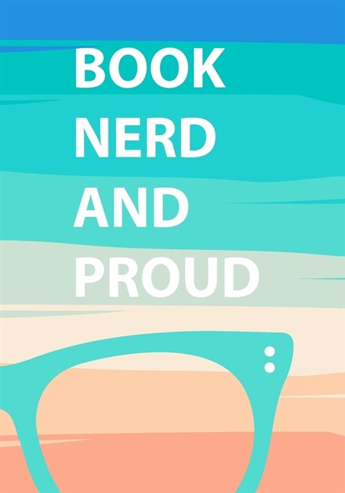 Book Nerd and Proud: A book journal and log for people who love reading. (Paperback)