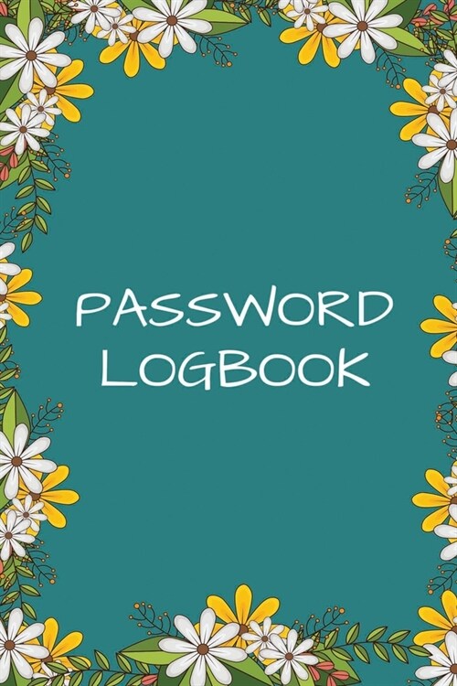 Password Logbook: A Logbook to Keep track of usernames, passwords, web addresses, password hint in one easy & organized location (Paperback)