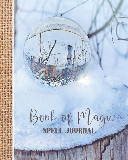 Book of magic spell journal: The large spell book and writing journal for creative spell casting, ingredient records and magical memories - The lig (Paperback)