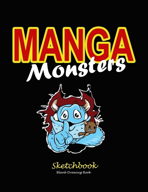 Manga Monsters Drawing Book: Blank sketchbook for drawing creatures -120 pages large - Artist gift journal (Paperback)