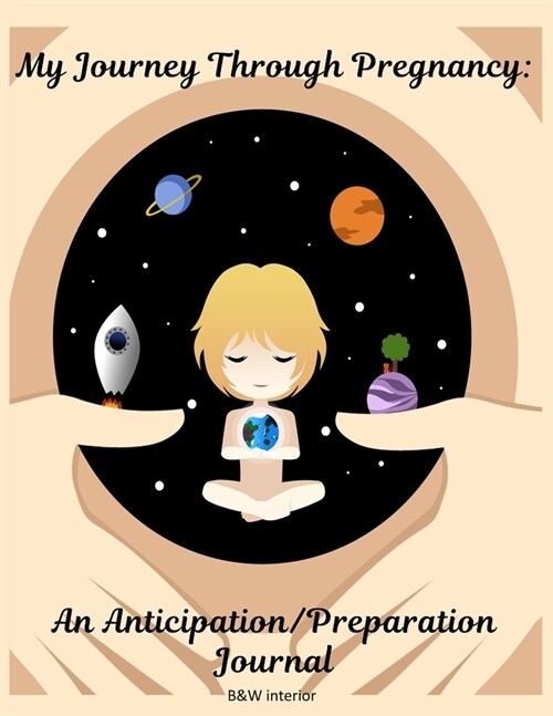 My Journey Through Pregnancy: An Anticipation/Preparation Journal (Paperback)